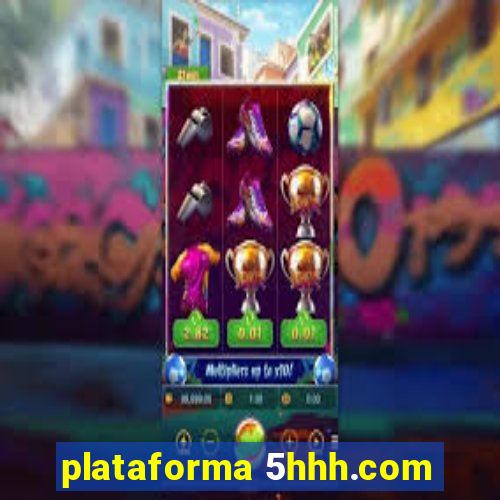 plataforma 5hhh.com